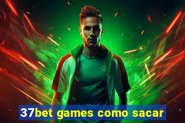 37bet games como sacar